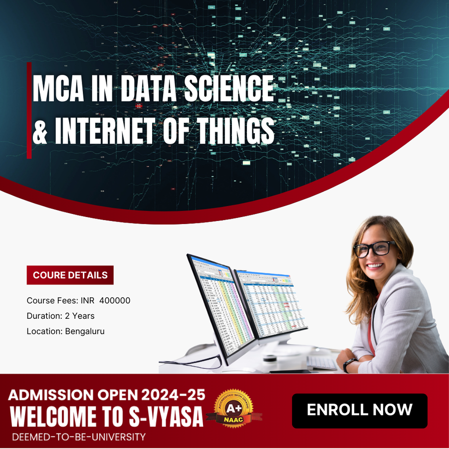 MCA in Data Science & Internet of Things at S-VYASA University, Bengaluru/Bangalore